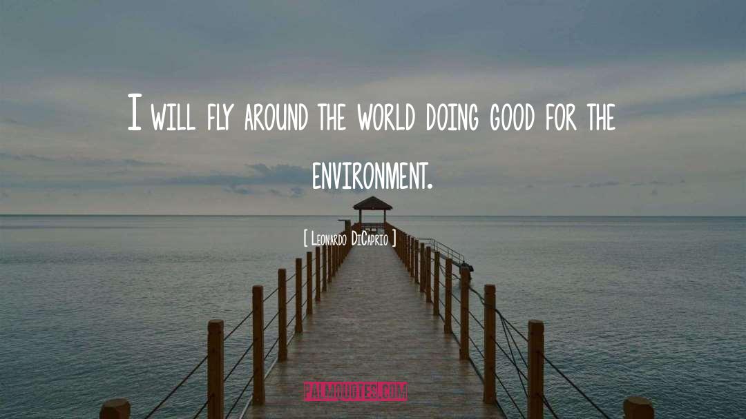 World Environment quotes by Leonardo DiCaprio