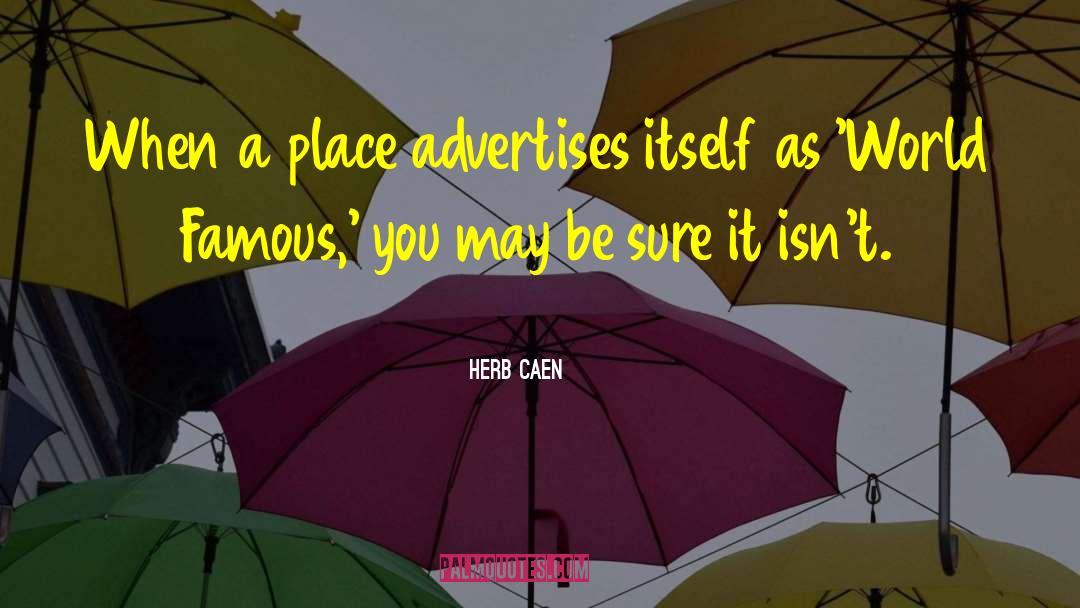 World Famous quotes by Herb Caen