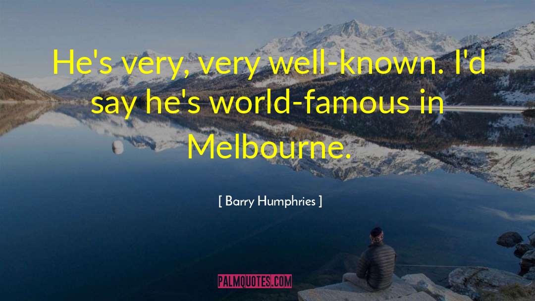 World Famous quotes by Barry Humphries