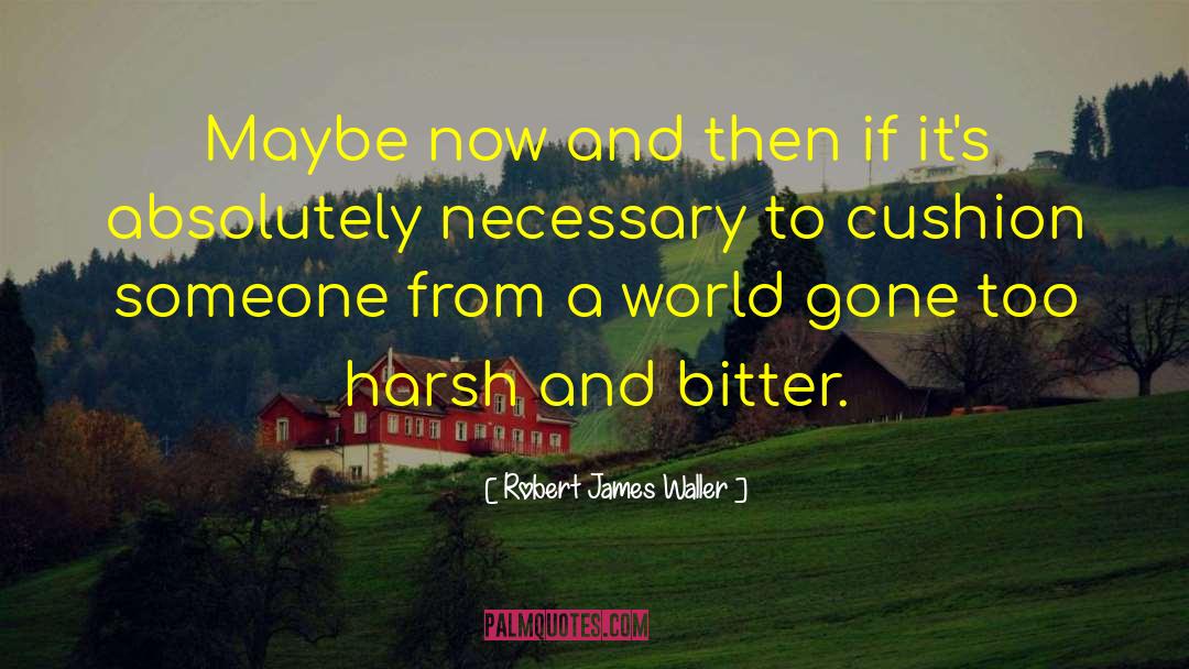 World Gone quotes by Robert James Waller