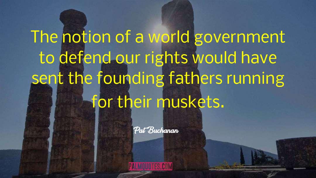 World Government quotes by Pat Buchanan