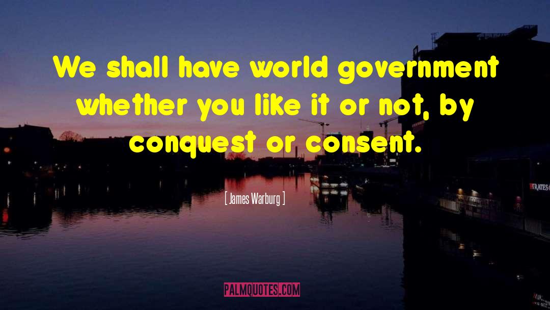 World Government quotes by James Warburg