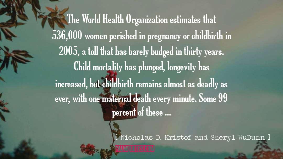 World Health quotes by Nicholas D. Kristof And Sheryl WuDunn