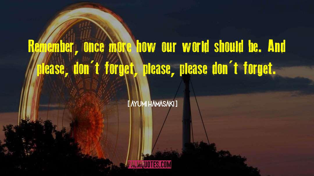 World Hunger quotes by Ayumi Hamasaki