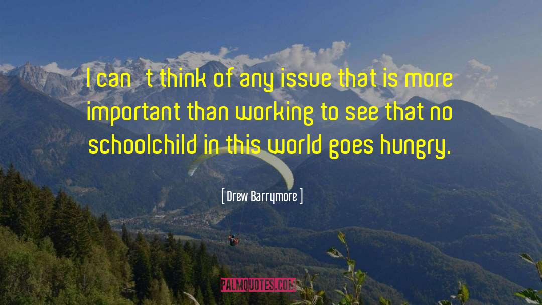 World Hunger quotes by Drew Barrymore