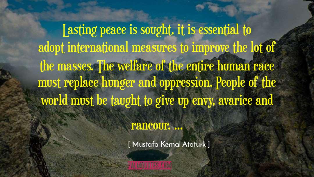 World Hunger quotes by Mustafa Kemal Ataturk