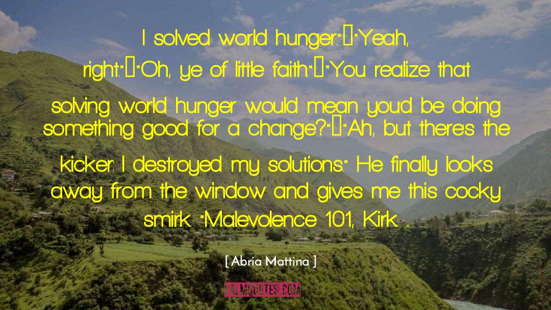 World Hunger quotes by Abria Mattina