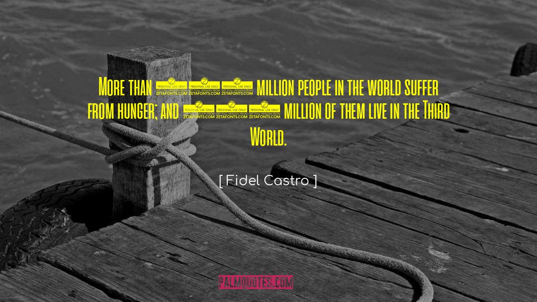 World Hunger quotes by Fidel Castro