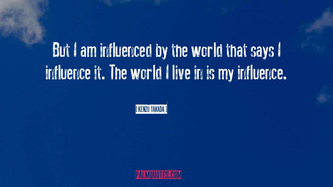 World I Live In quotes by Kenzo Takada