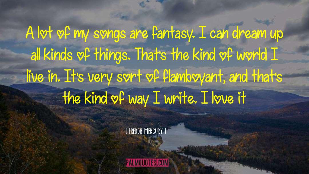 World I Live In quotes by Freddie Mercury