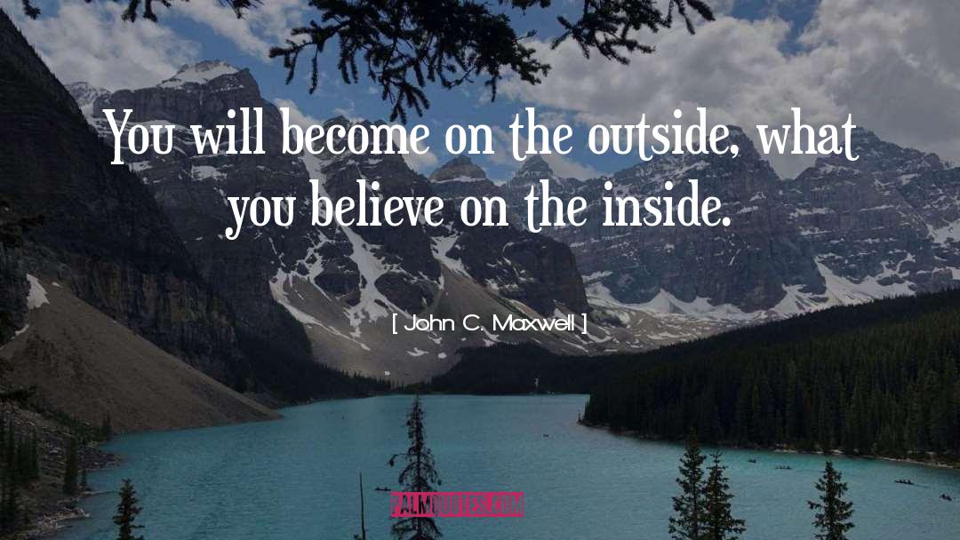 World Inside You quotes by John C. Maxwell