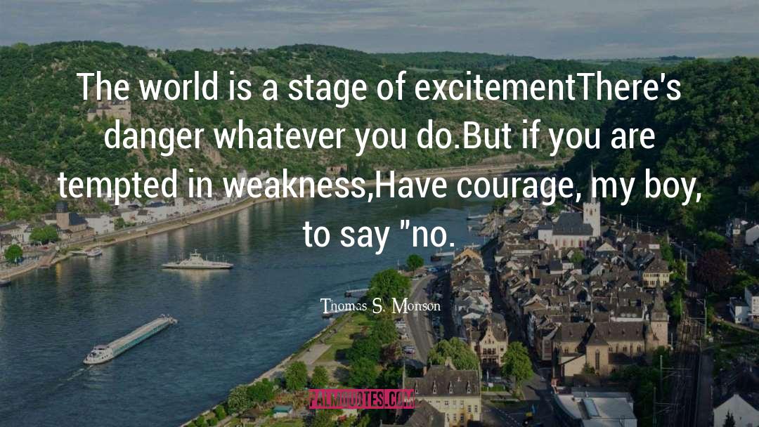 World Is A Stage quotes by Thomas S. Monson