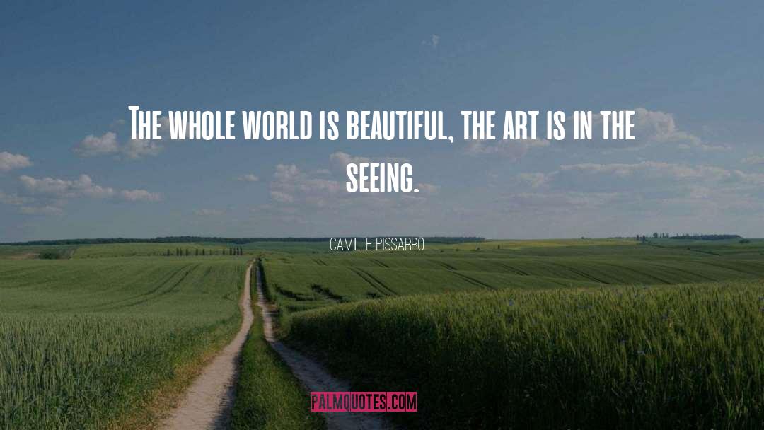 World Is Beautiful quotes by Camille Pissarro