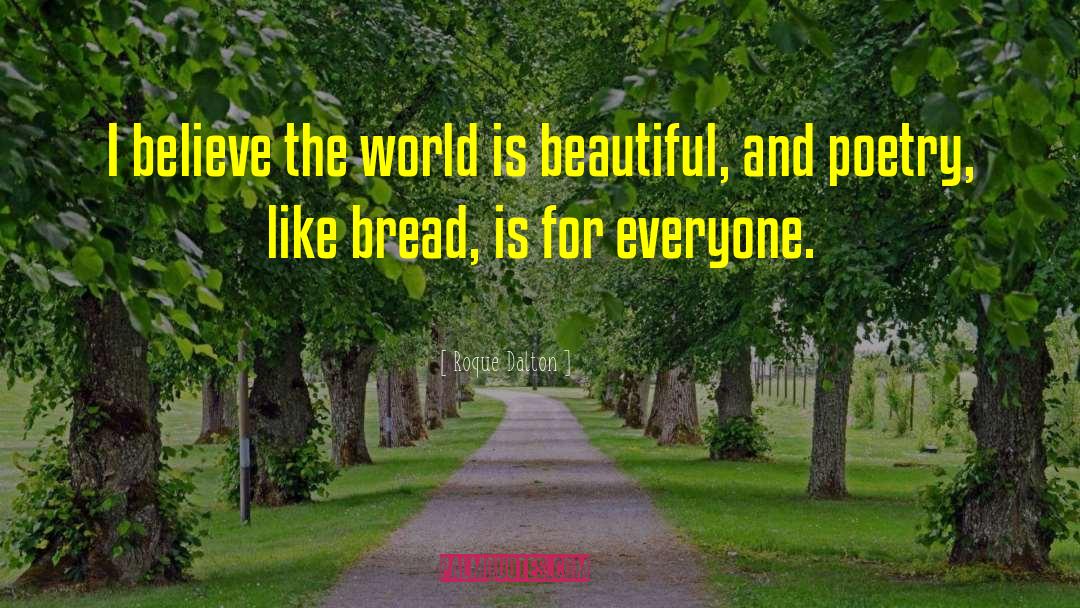 World Is Beautiful quotes by Roque Dalton