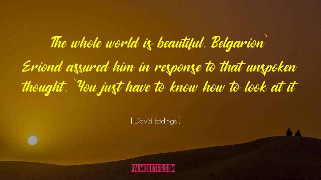World Is Beautiful quotes by David Eddings