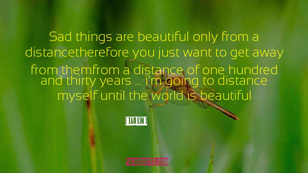 World Is Beautiful quotes by Tao Lin