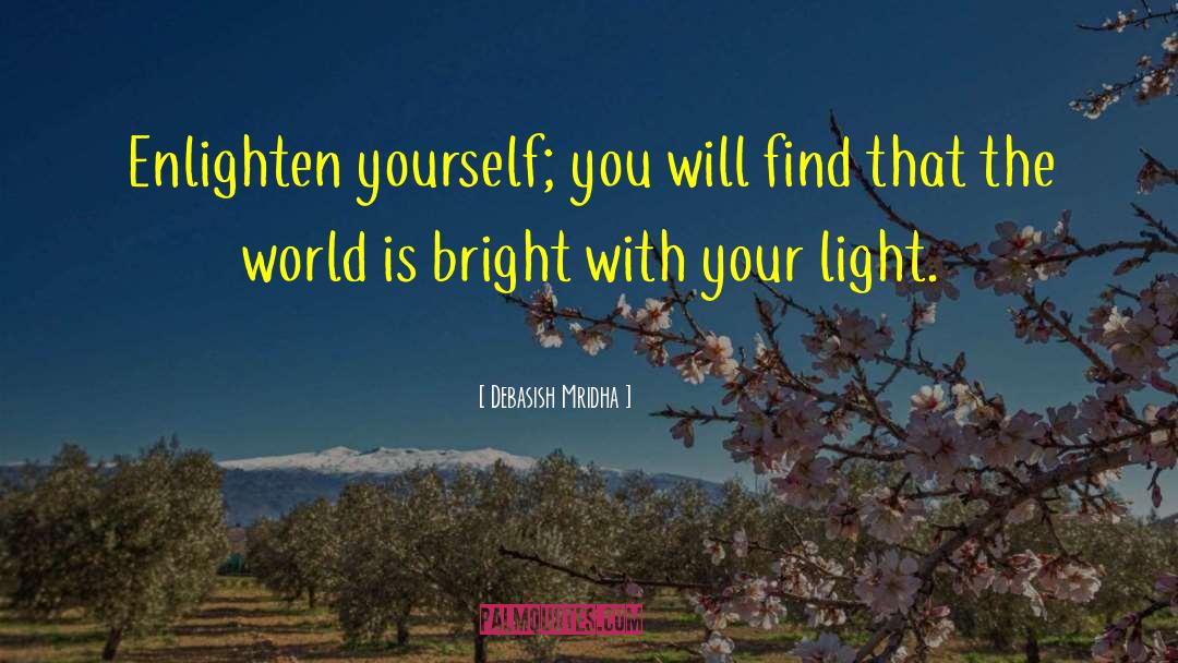 World Is Bright quotes by Debasish Mridha