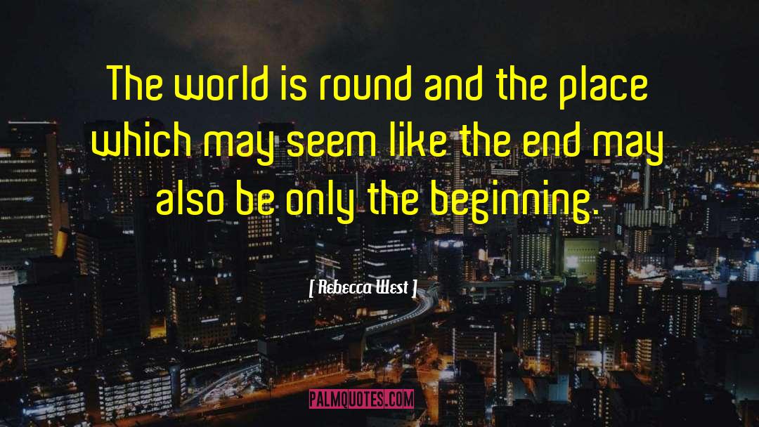 World Is Round quotes by Rebecca West