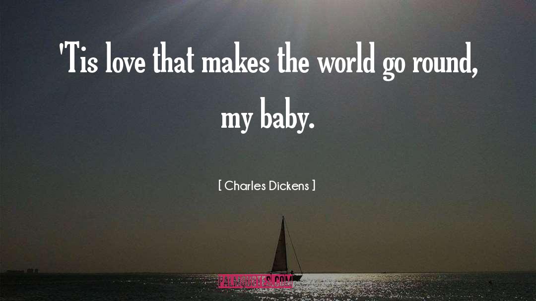 World Is Round quotes by Charles Dickens