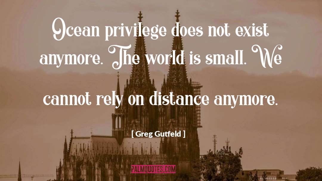World Is Small quotes by Greg Gutfeld