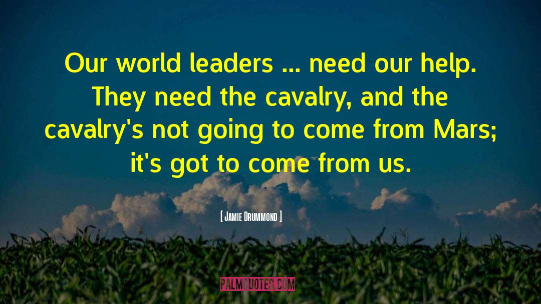 World Leader quotes by Jamie Drummond