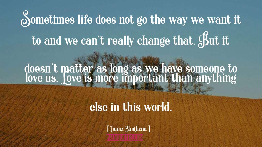 World Life quotes by Tanaz Bhathena