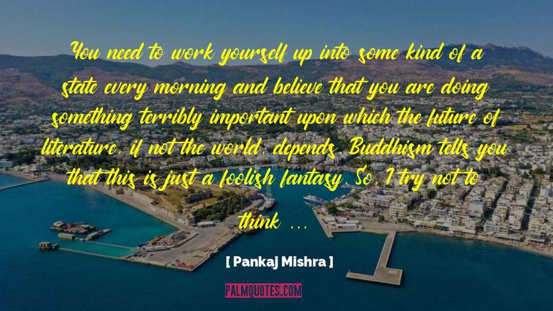 World Literature quotes by Pankaj Mishra