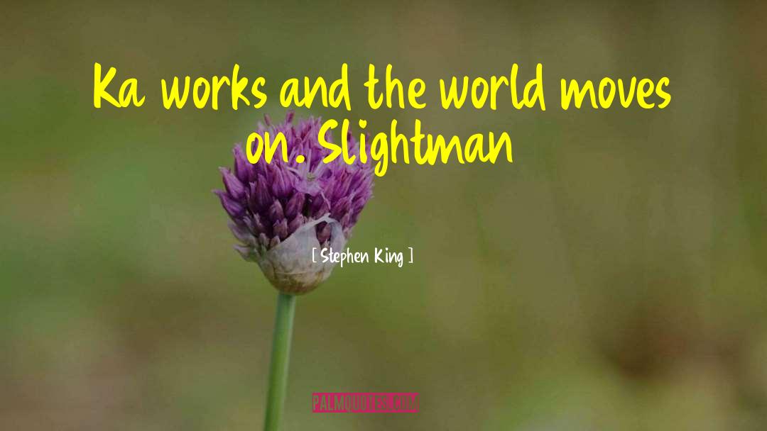 World Moves quotes by Stephen King