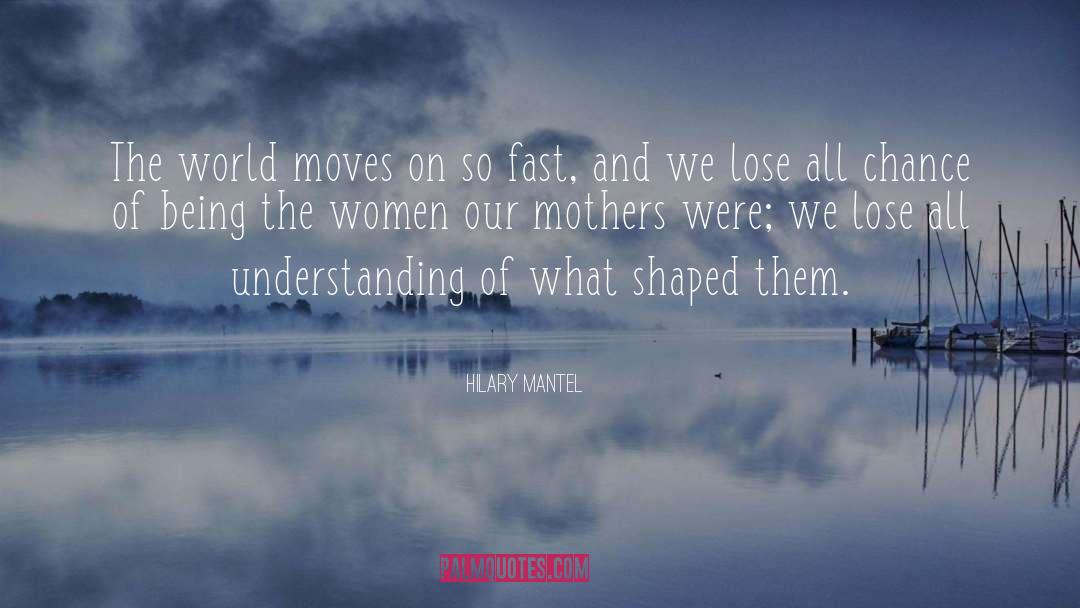 World Moves quotes by Hilary Mantel