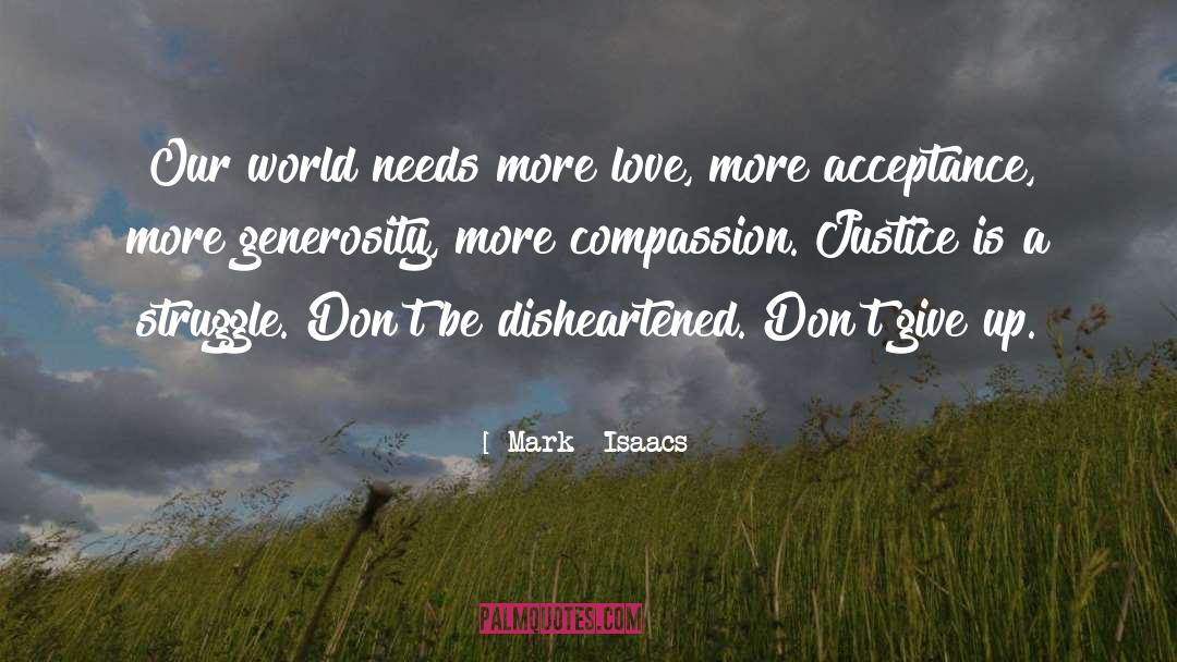 World Needs More Love quotes by Mark  Isaacs