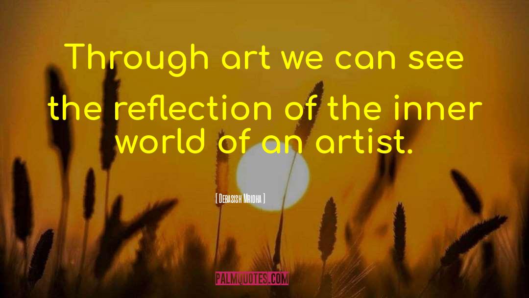 World Of An Artist quotes by Debasish Mridha