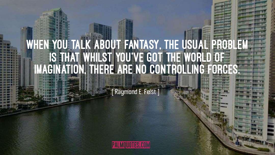 World Of Imagination quotes by Raymond E. Feist