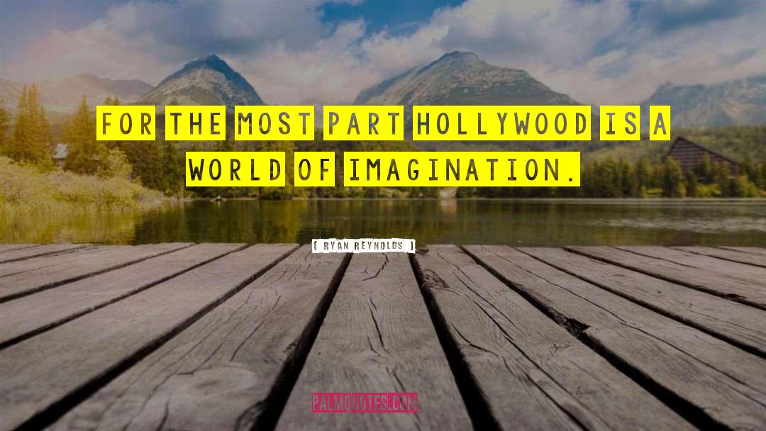 World Of Imagination quotes by Ryan Reynolds