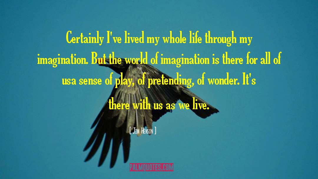 World Of Imagination quotes by Jim Henson