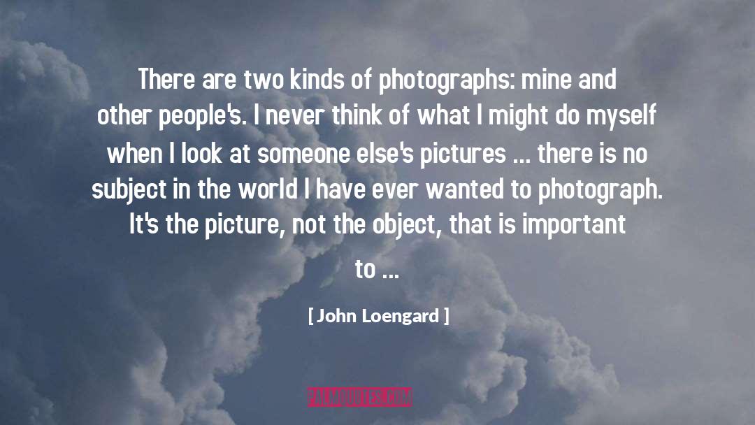 World Of Imagination quotes by John Loengard