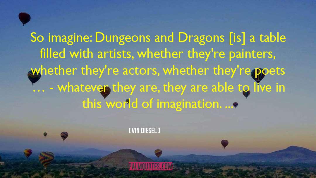 World Of Imagination quotes by Vin Diesel