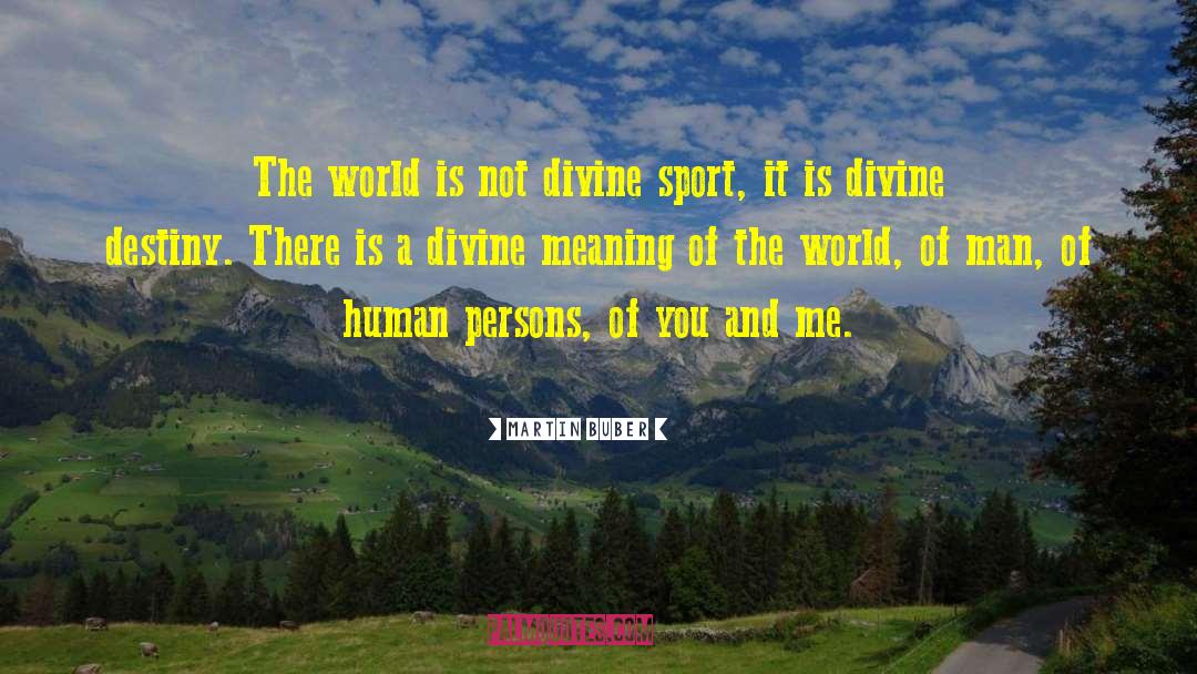 World Of Man quotes by Martin Buber