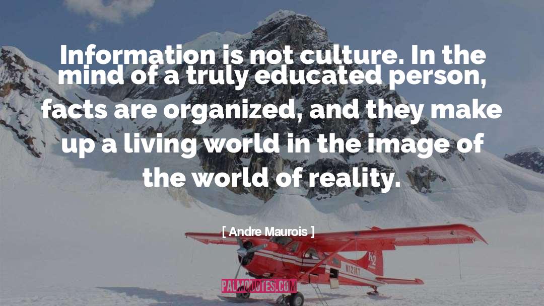 World Of Reality quotes by Andre Maurois