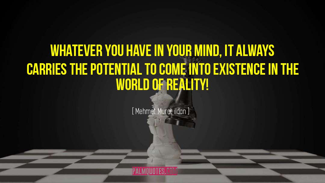 World Of Reality quotes by Mehmet Murat Ildan