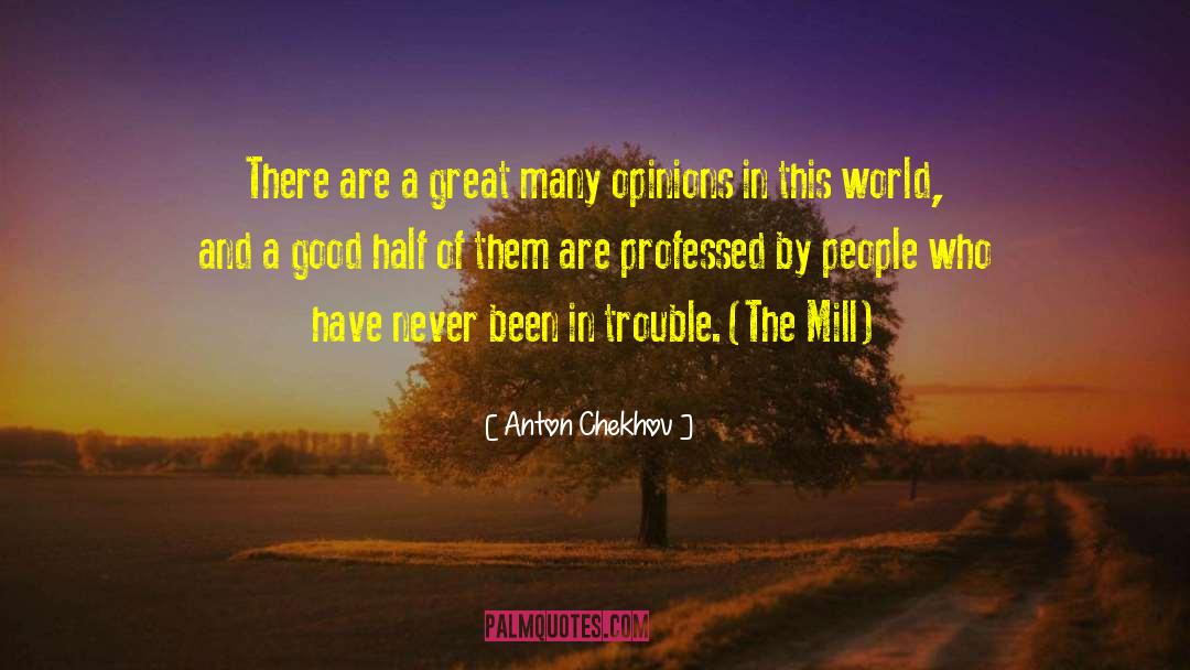 World Opinion quotes by Anton Chekhov