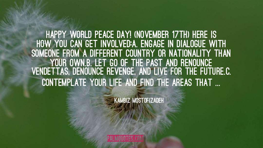World Peace Day quotes by Kambiz Mostofizadeh