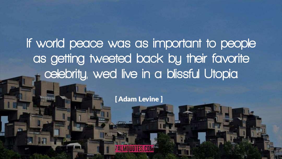 World Peace quotes by Adam Levine