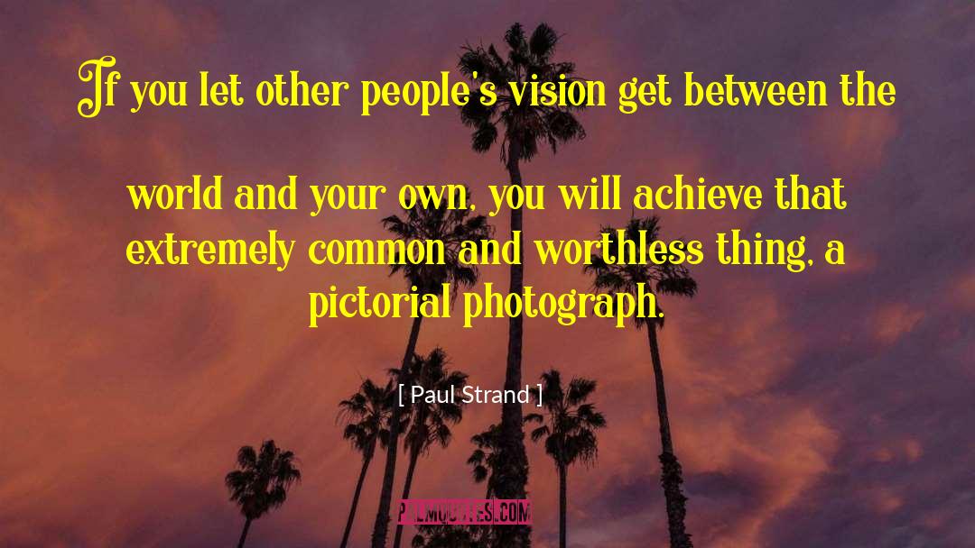 World Photography Day quotes by Paul Strand