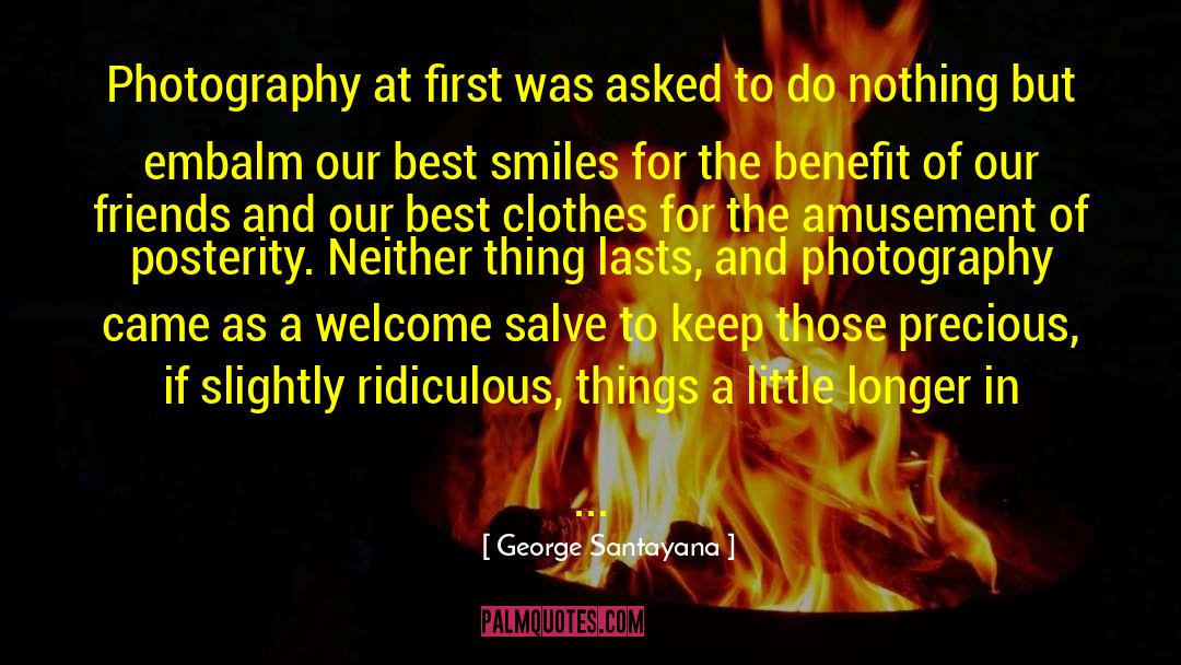 World Photography Day quotes by George Santayana