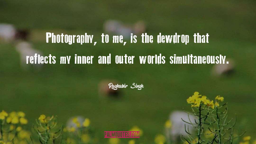 World Photography Day quotes by Raghubir Singh