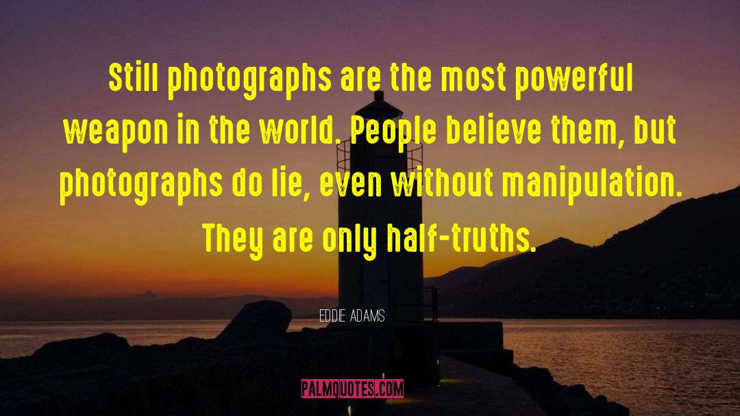 World Photography Day quotes by Eddie Adams