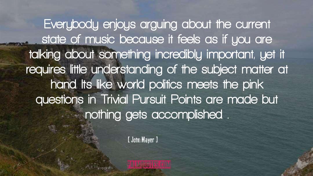 World Politics quotes by John Mayer