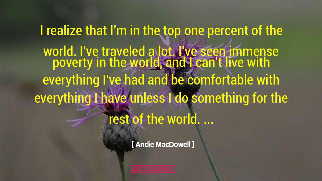 World Poverty quotes by Andie MacDowell