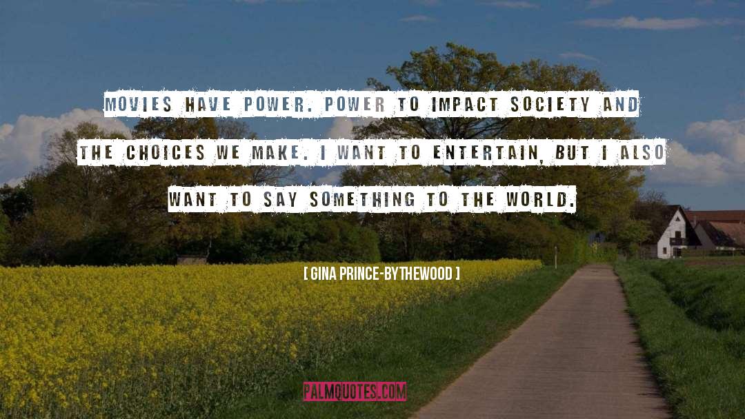 World Power quotes by Gina Prince-Bythewood