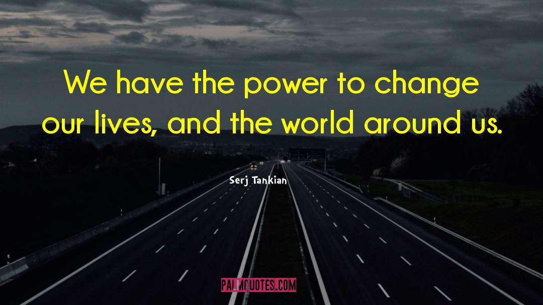 World Power quotes by Serj Tankian